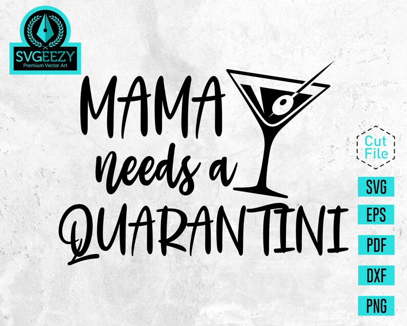 Download Mommy Needs a Quarantini SVG Funny Drinking svg Mom Shirt ...