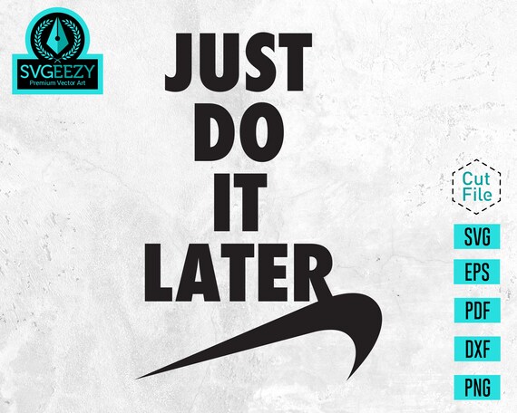 Just Do It Later Svg Sloth Feeling Lazy Mom Life Wife Etsy