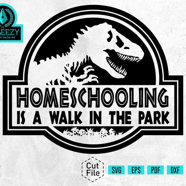 Homeschooling is a walk in the park svg, Teacher SVG, Jurassic Park svg, Dinosaur svg, Distance Learning, Homeschool Mom, Online Learning