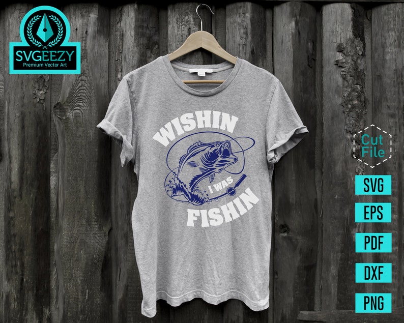 Wishin I was Fishin Fishing SVG Bass svg Fishing Cut file ...