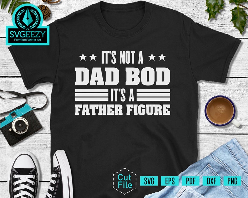 Download It's Not a Dad Bod It's a Father Figure SVG Fathers | Etsy