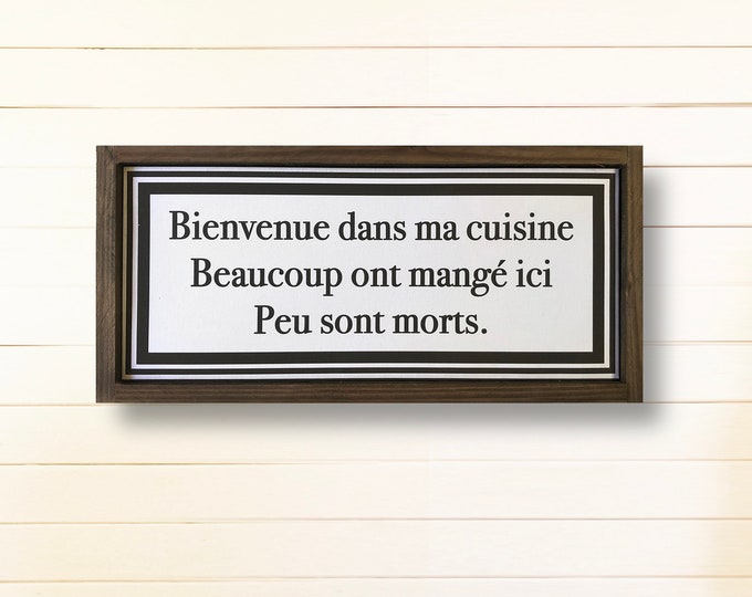 French kitchen- "Welcome to my kitchen"  6 x 18 beautiful wood sign with cedar edge frame, French chef, french cook, french chef wood sign