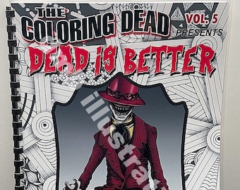 The Coloring Dead Volume 5 presents: "Dead is Better" Horror Coloring Book