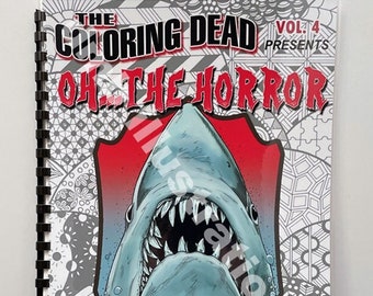 The Coloring Dead Volume 4 presents OH...THE HORROR   Horror Coloring Book - Same Version as Before, Different Cover