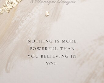 Phone Wallpaper- Nothing is More Powerful Than You Believing in You.