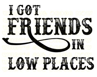 Download Friends Low Places Etsy