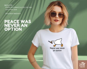 Peace Was Never An Option Goose with Knife Design (Digital Download)