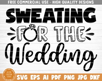 Sweating For The Wedding Svg Etsy