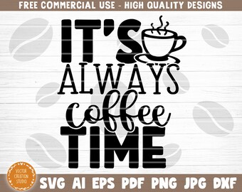 Download It S Coffee Time Svg Etsy