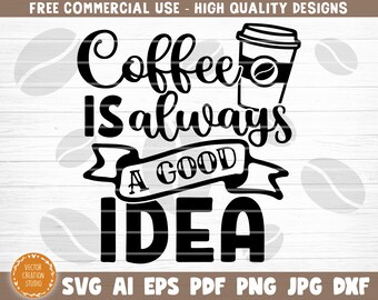 Download Coffee Good Idea Svg Etsy