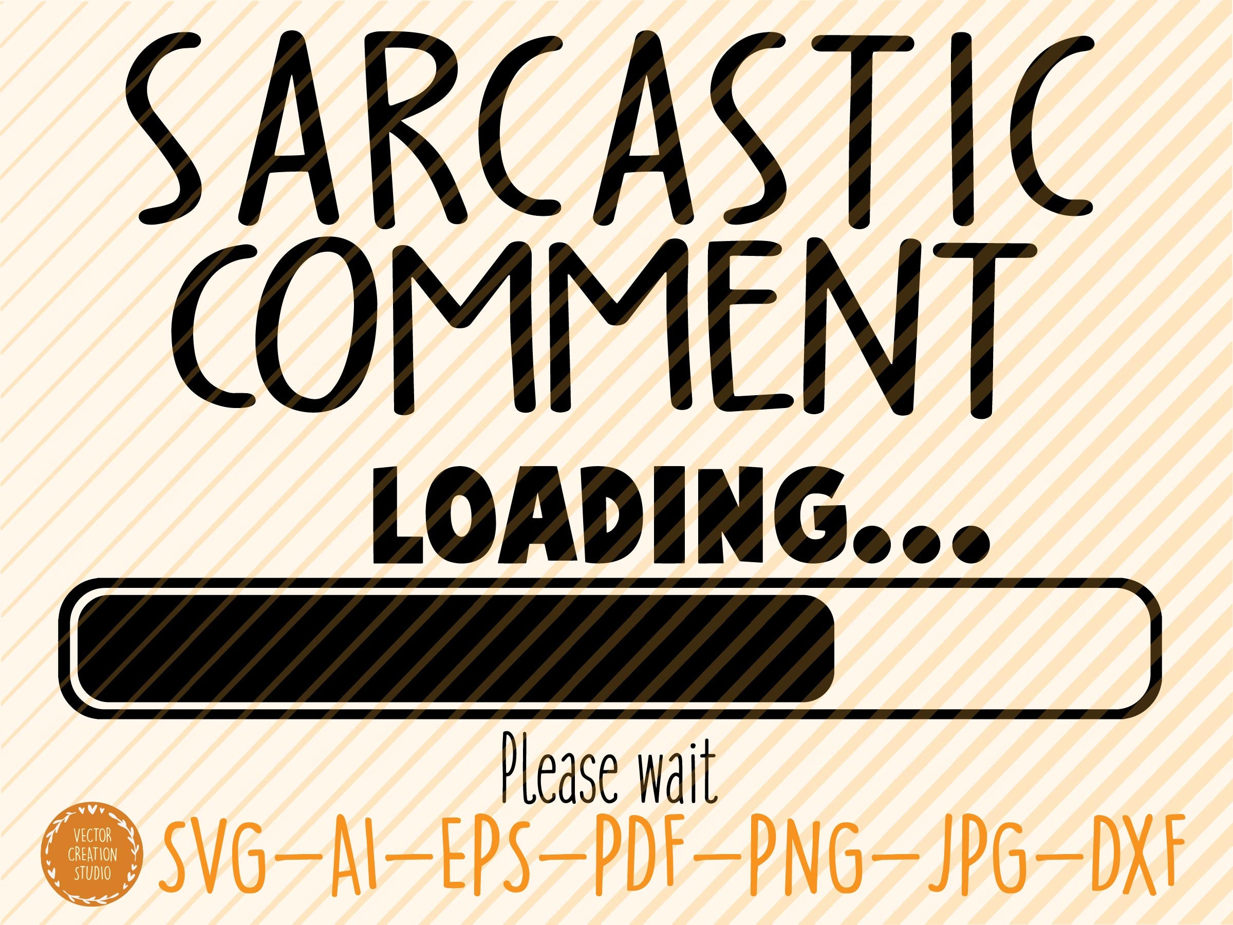 Download Sarcastic Comment Loading Svg File Funny Quote Vector | Etsy