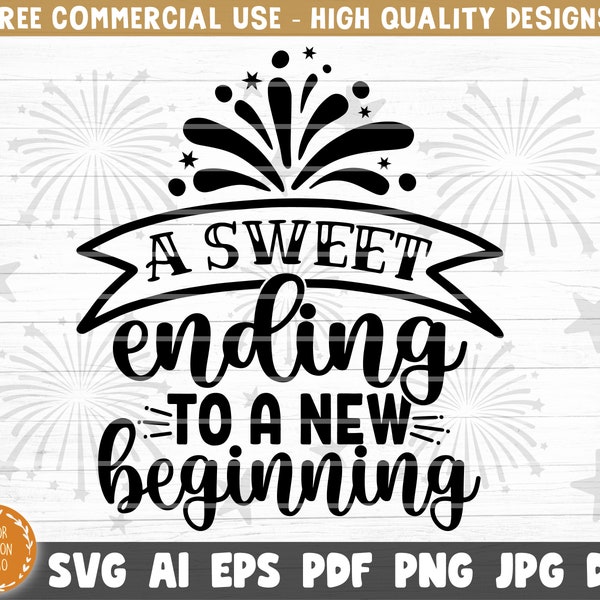 Sweet Ending To A New Beginning SVG Cut File, Happy New Year Svg, Hello 2021, New Year Decoration, New Year Sign, Silhouette Cricut