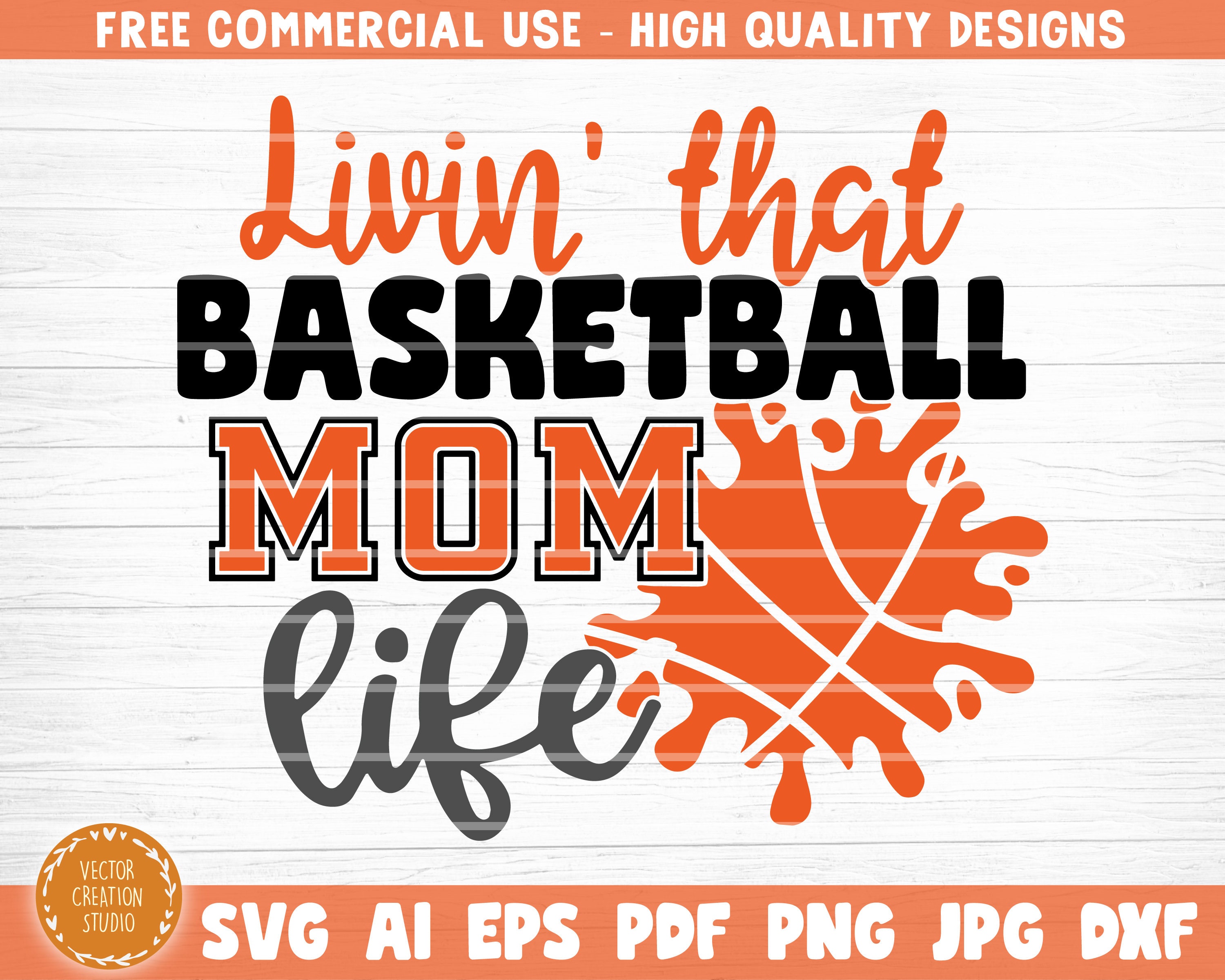 Living That Basketball Mom Life Svg Cut File Vector Printable Etsy