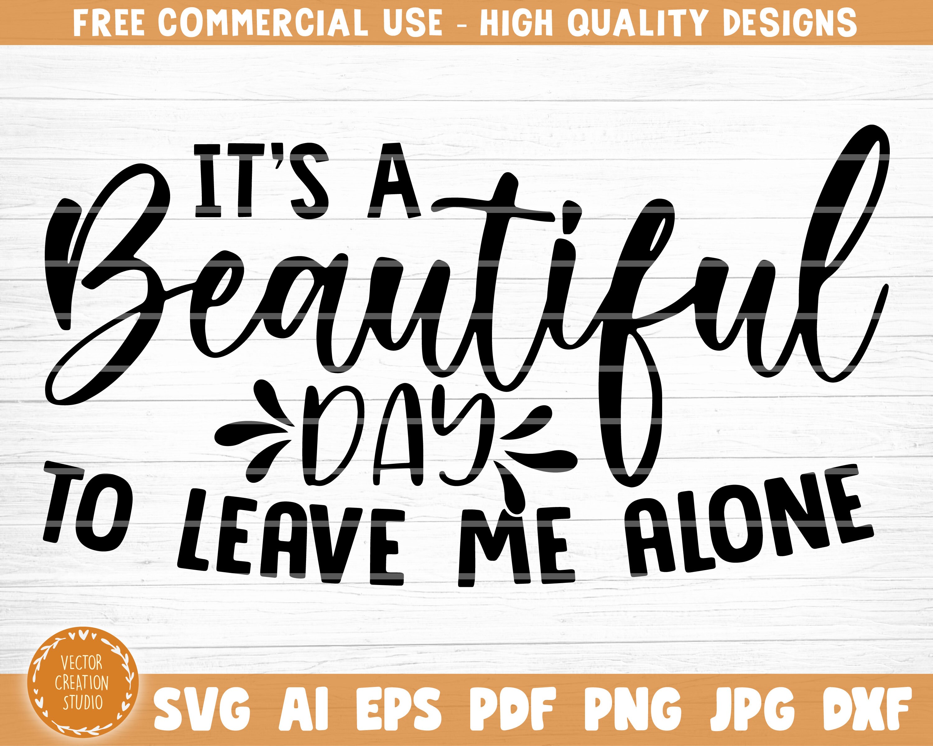 It's A Beautiful Day to Leave Me Alone Svg File Funny - Etsy It's A Beautiful Day to Leave Me Alone Svg File Funny - Etsy