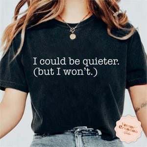 Potrei essere più silenzioso PNG, Sarcasmo PNG, Sarcastico PNG, Citazione divertente PNG, Maglietta umoristica, Citazione impertinente PNG, Citazione sarcastica PNG, Maglietta con citazione divertente