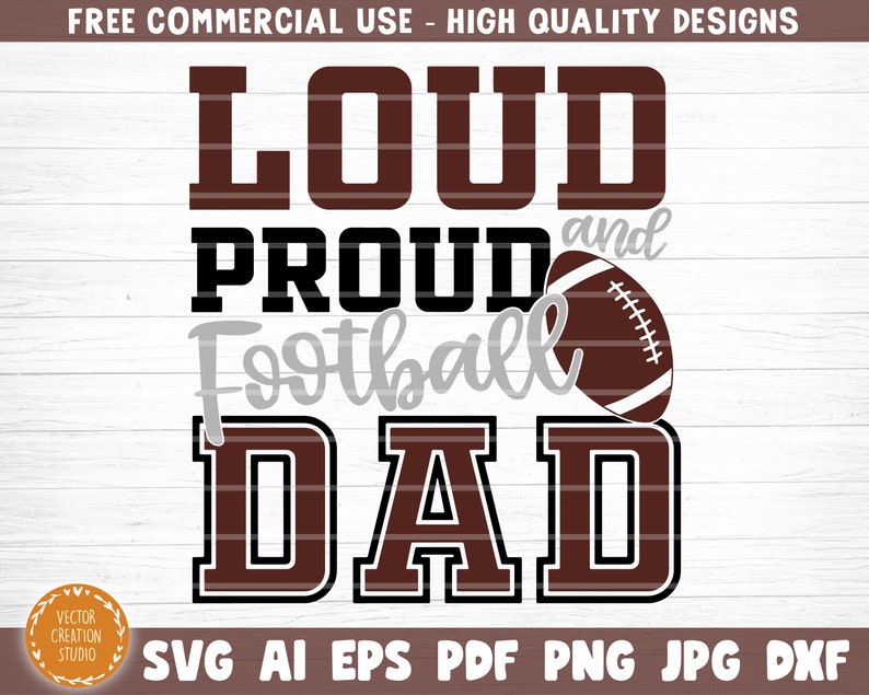 Download Clip Art Cricut Football Mom Dad Sister Shirt Print Svg Loud And Proud Football Dad Svg Cut File Love Football Svg Vector Printable Clip Art Art Collectibles
