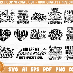 May include: A set of 12 black and white SVG cut files featuring friendship quotes. The quotes include "Best Friends", "Bestie Squad", "Best Friends Forever", "Life is meant for good friends and great adventures", "A sweet friendship refreshes the soul", "If you are lucky enough to find a weirdo never let them go", "She is my best friend of course I'm going to tell her everything you just said", "Hard times will always reveal true friends", "You are my favorite notification", "Better together", "Best friends", and "Besties forever".