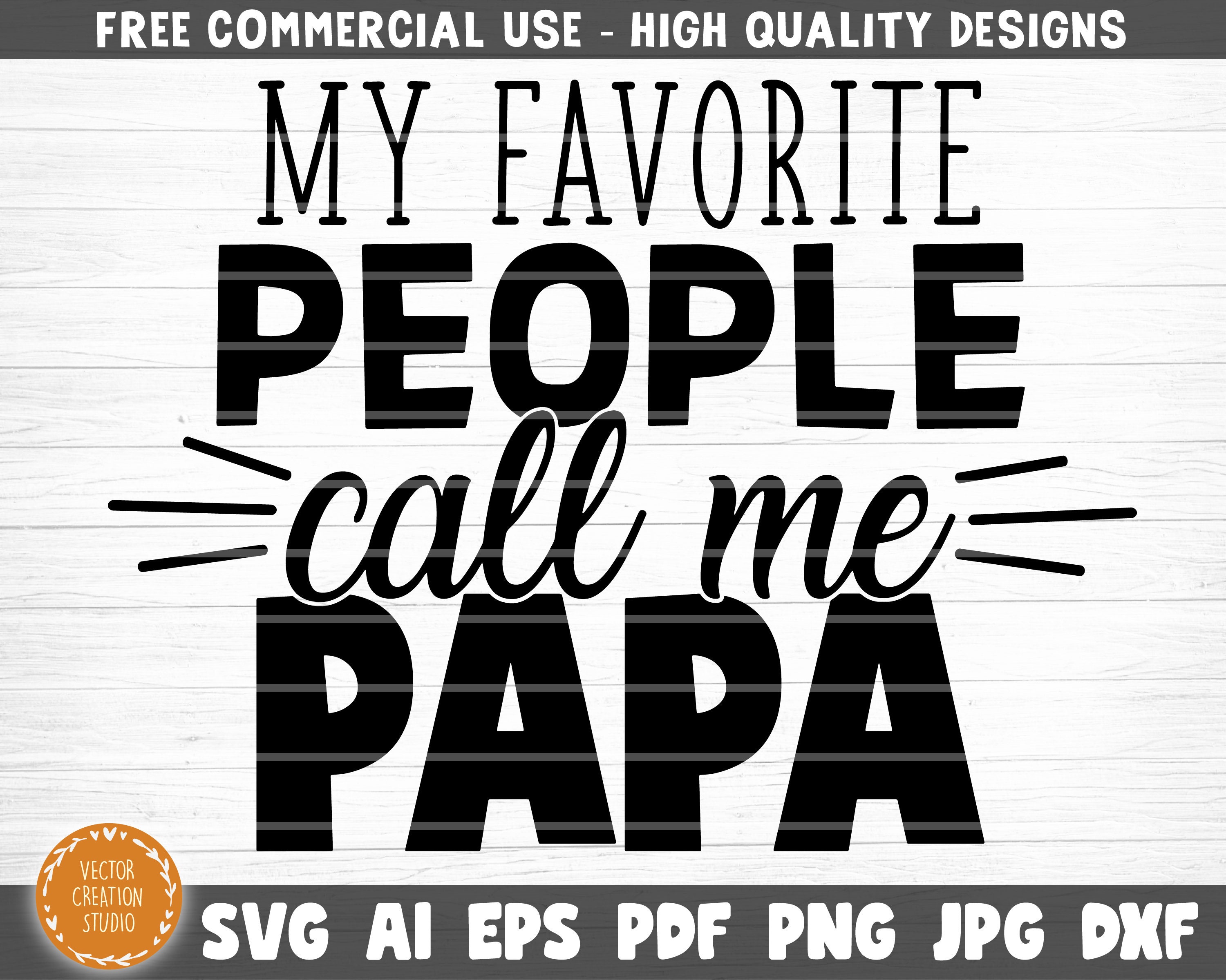 My Favorite People Call Me Papa Svg File Super Dad Vector - Etsy My Favorite People Call Me Papa Svg File Super Dad Vector - Etsy