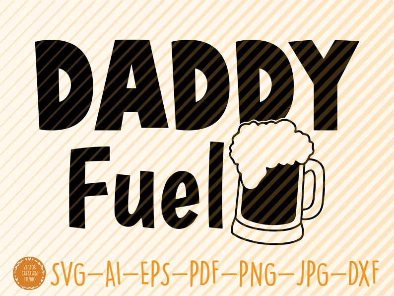 Download Daddy Beer Fuel Svg Sold By Vectorcreationstudio Marketplace Trends
