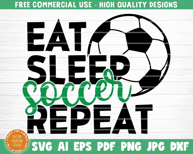 Download Vector Printable Clip Art Soccer Svg Bundle Eat Sleep Soccer Repeat Svg Cut File Soccer Life Svg Soccer Mom Dad Sister Shirt Print Svg Clip Art Art Collectibles Advancedrealty Com