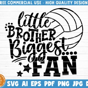 Little Brother Biggest Fan SVG Cut File, Vector Printable Clipart, Volleyball SVG, Volleyball Brother SVG, Brother Shirt Print Svg, Fan Svg
