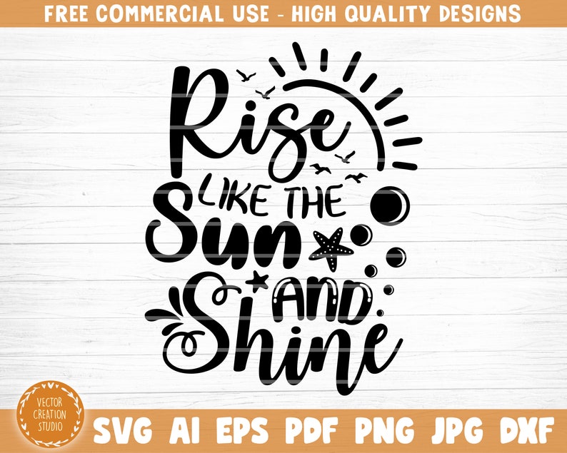 Download Clip Art Art Collectibles Rise Like The Sun And Shine Svg File Beach Quote Cricut Summer Beach Quote Svg Vector Printable Clipart Sea Life Svg Beach Life Svg