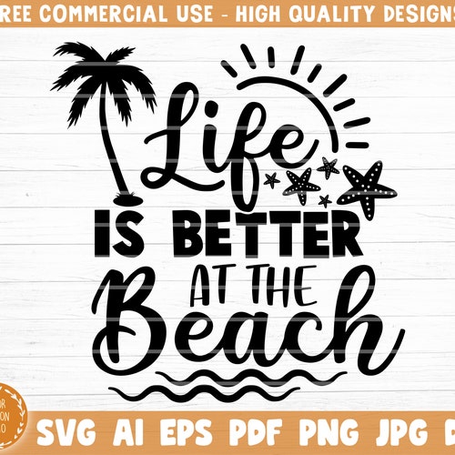 Life is Better at the Beach Svg File Vector Printable - Etsy