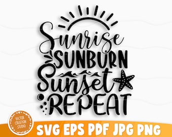 Sunrise Sunburn Sunset Repetir archivo Svg, Vector Clipart imprimible, Summer Beach Quote Svg, Beach Quote Cricut, Beach Life Svg, Sea Life Svg