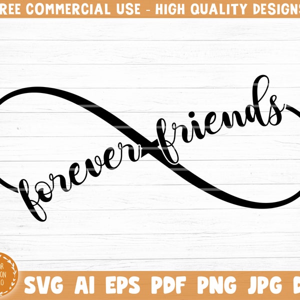 Forever Friends Infinity Sign Svg File, Vector Printable Clipart, Friendship Quote Svg, Friendship Saying Svg, Funny Friendship Svg