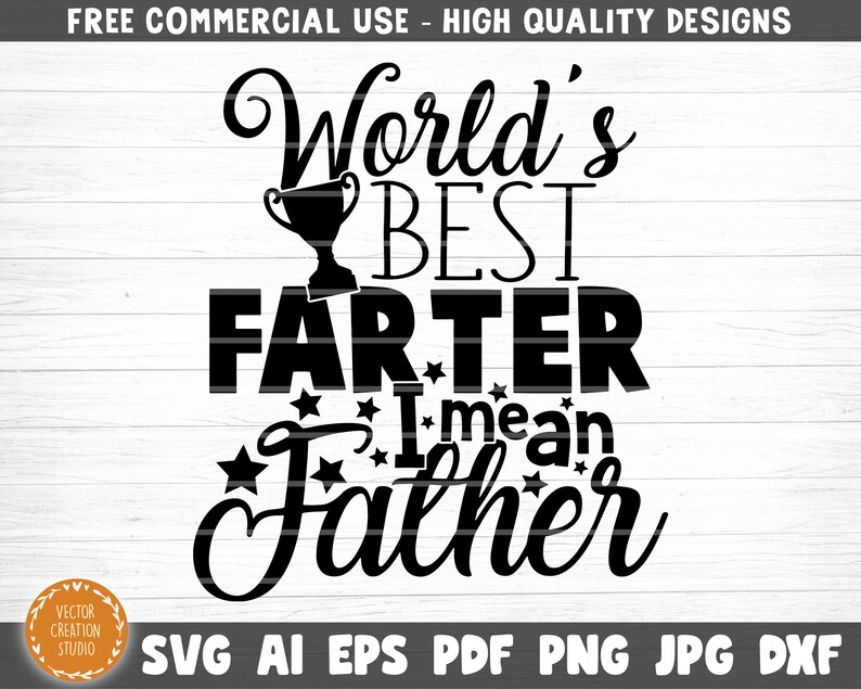 Free Free 230 Worlds Best Farter Father Svg SVG PNG EPS DXF File