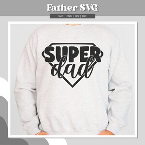 Super Dad Svg, Dad Svg, Father Svg, Father’s Day Svg, Dad Quote Svg, Best Dad Ever Svg, Daddy Svg, Dad Svg Bundle, Svg Cricut Files