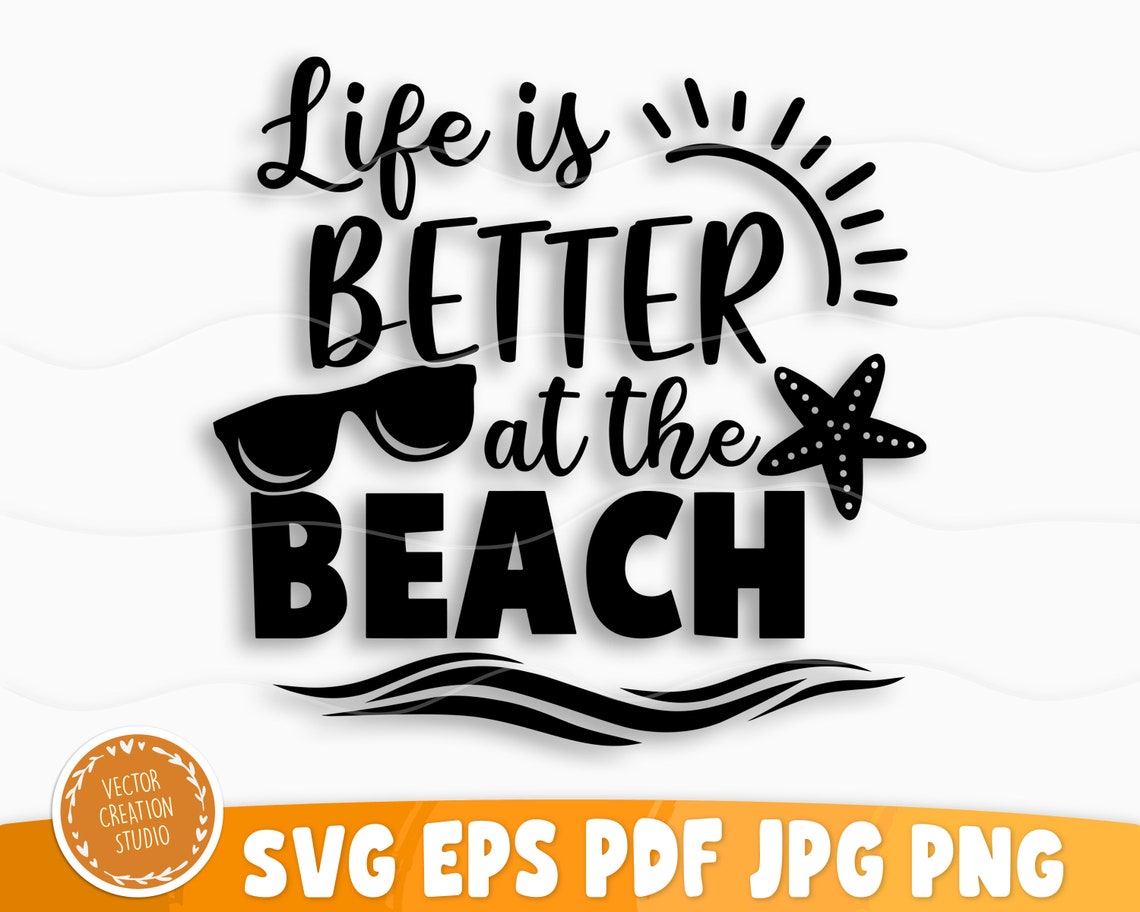 Life is Better at the Beach Svg File Vector Printable - Etsy
