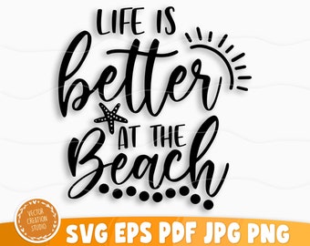 La vida es mejor en el archivo Svg de la playa, imágenes prediseñadas imprimibles de vectores, cita de playa de verano Svg, Cricut de cita de playa, vida de playa Svg, vida marina Svg