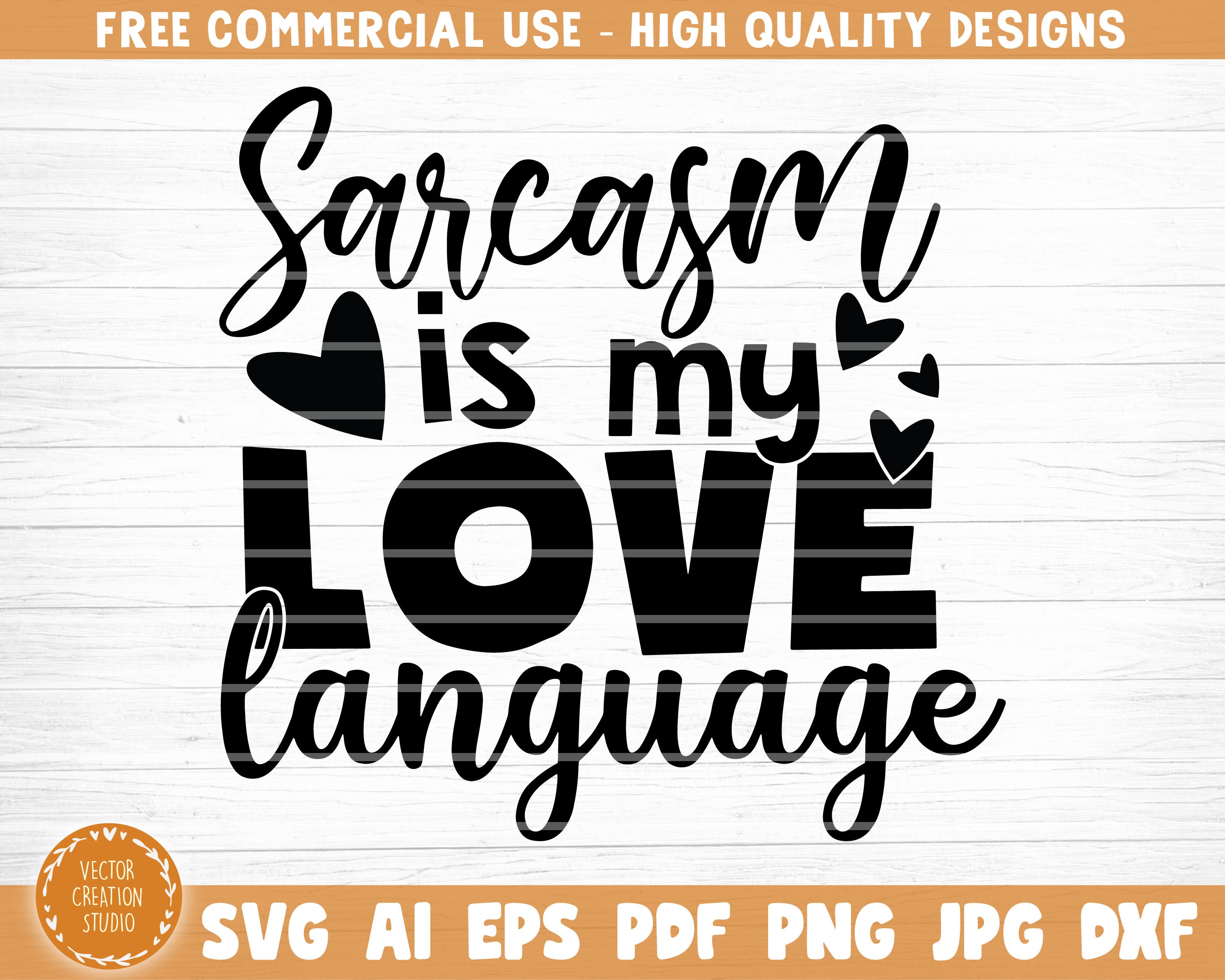 Sarcasm is My Love Language Svg File Funny Quote Vector - Etsy