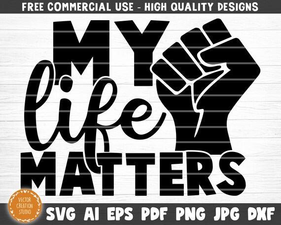 Download Blm Svg File My Life Matters Svg Cricut File Black Lives Matter Svg Digital Download Clip Art Art Collectibles