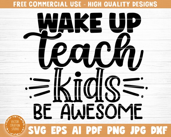 Wake Up Teach Kids Be Awesome SVG Cut File Teacher SVG | Etsy