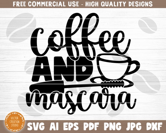 Download Coffee And Mascara Svg Cut File Coffee Svg Bundle Love Etsy