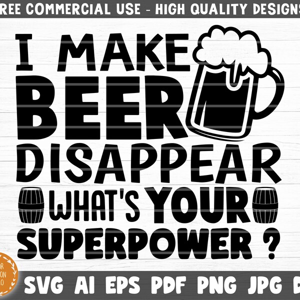 I Make Beer Disappear What's Your Superpower Svg File, Vector Printable Clipart, Dad Funny Quote Svg, Father Funny Sayings, Dad Life Svg