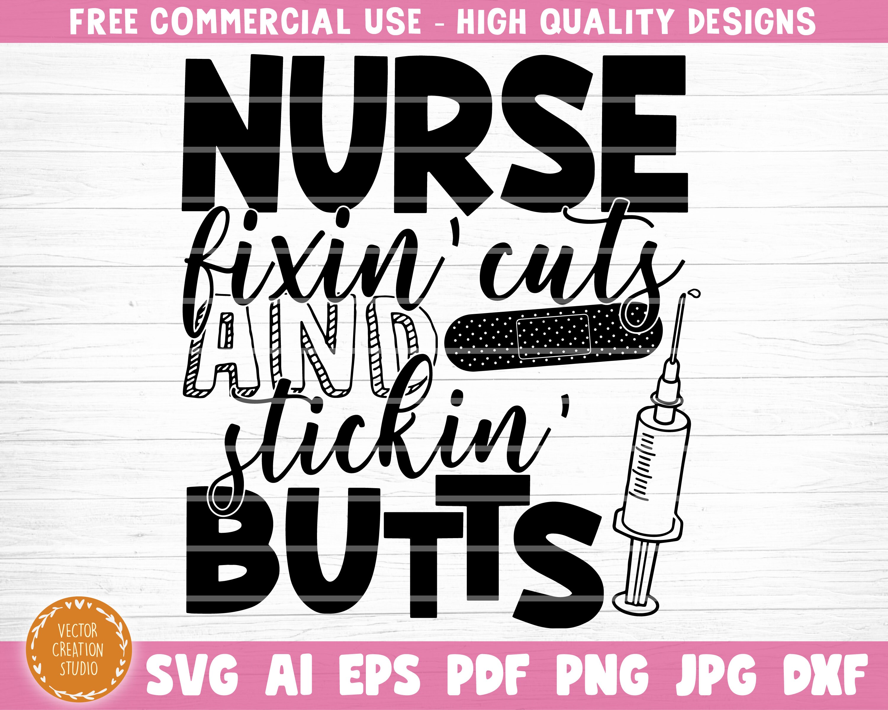 Nurse Fixin' Cuts and Stickin' Butts Svg File, Nurse Printable Vector  Clipart, Nurse Cricut, Nurse Sign Svg, Nurse Quote Svg, Nurses Svg - Etsy