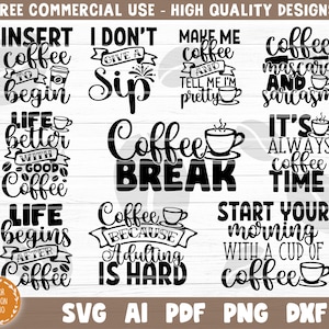 May include: A set of 10 black and white coffee-themed SVG cut files. The text includes phrases like "Insert Coffee to Begin", "Life Better With Good Coffee", "Coffee Break", "It's Always Coffee Time", and "Start Your Morning With a Cup of Coffee".