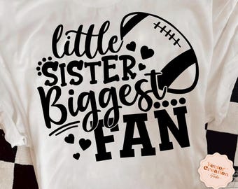Kleine Schwester größter Fan SVG-Schnittdatei, druckbare Vektor-Clipart, Fußball SVG, Fußball Schwester SVG, Schwester Shirt Druck svg, Fan svg