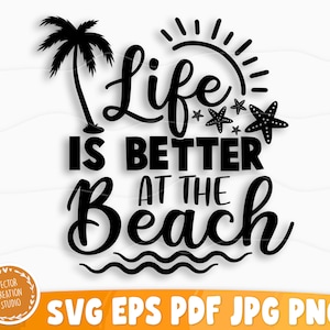 La vida es mejor en el archivo Svg de la playa, imágenes prediseñadas imprimibles de vectores, cita de playa de verano Svg, Cricut de cita de playa, vida de playa Svg, vida marina Svg