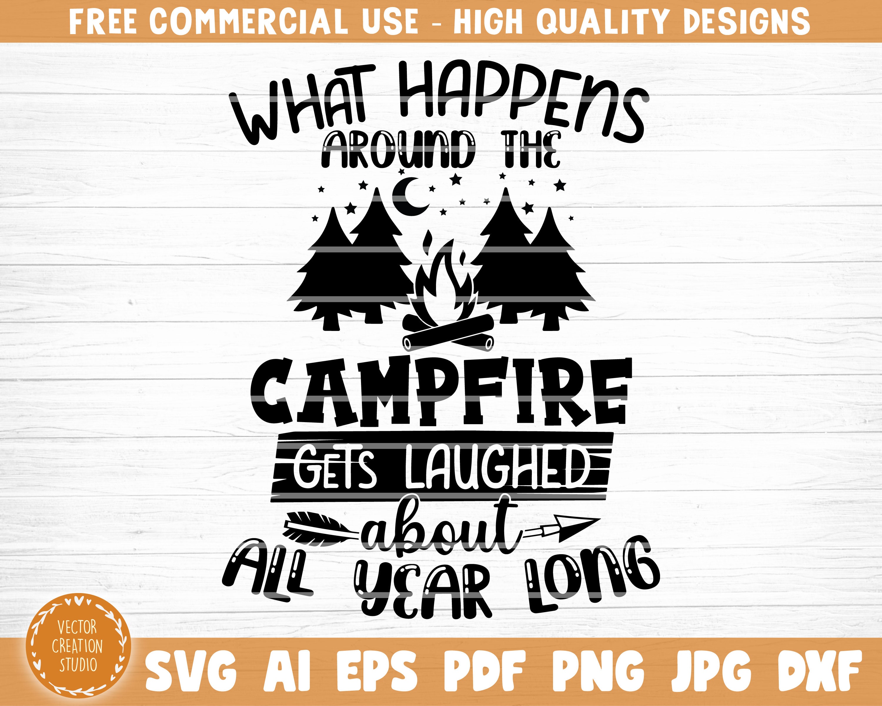 What Happens Around The Campfire Svg File Vector Printable Etsy
