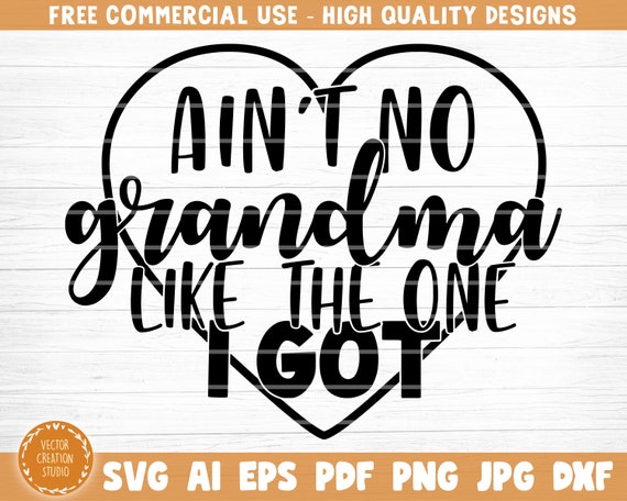 Ain T No Grandma Like The One I Got Svg File Vector Etsy