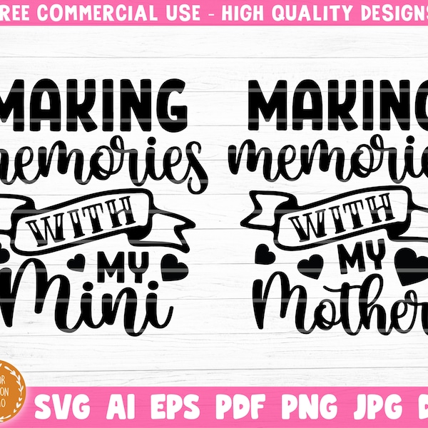 Making Memories With My Mother And Mini SVG Cut File, Mother Daughter Matching Svg Bundle, Mom Baby Girl Shirt Svg, Mother's Day, Cricut