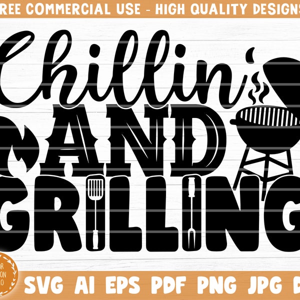 Chillin' And Grilling Svg File, Vector Printable Clipart, Funny BBQ Quote Svg, Barbecue Grill Sayings Svg, BBQ Shirt Print, Decal