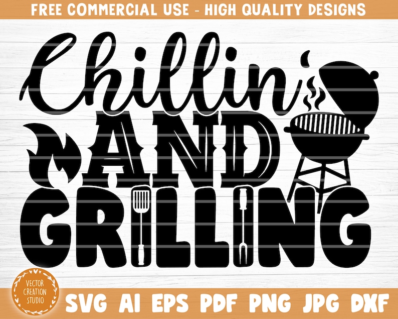May include: Black and white graphic design with the text "Chillin' and Grilling" with a stylized flame and a grill.