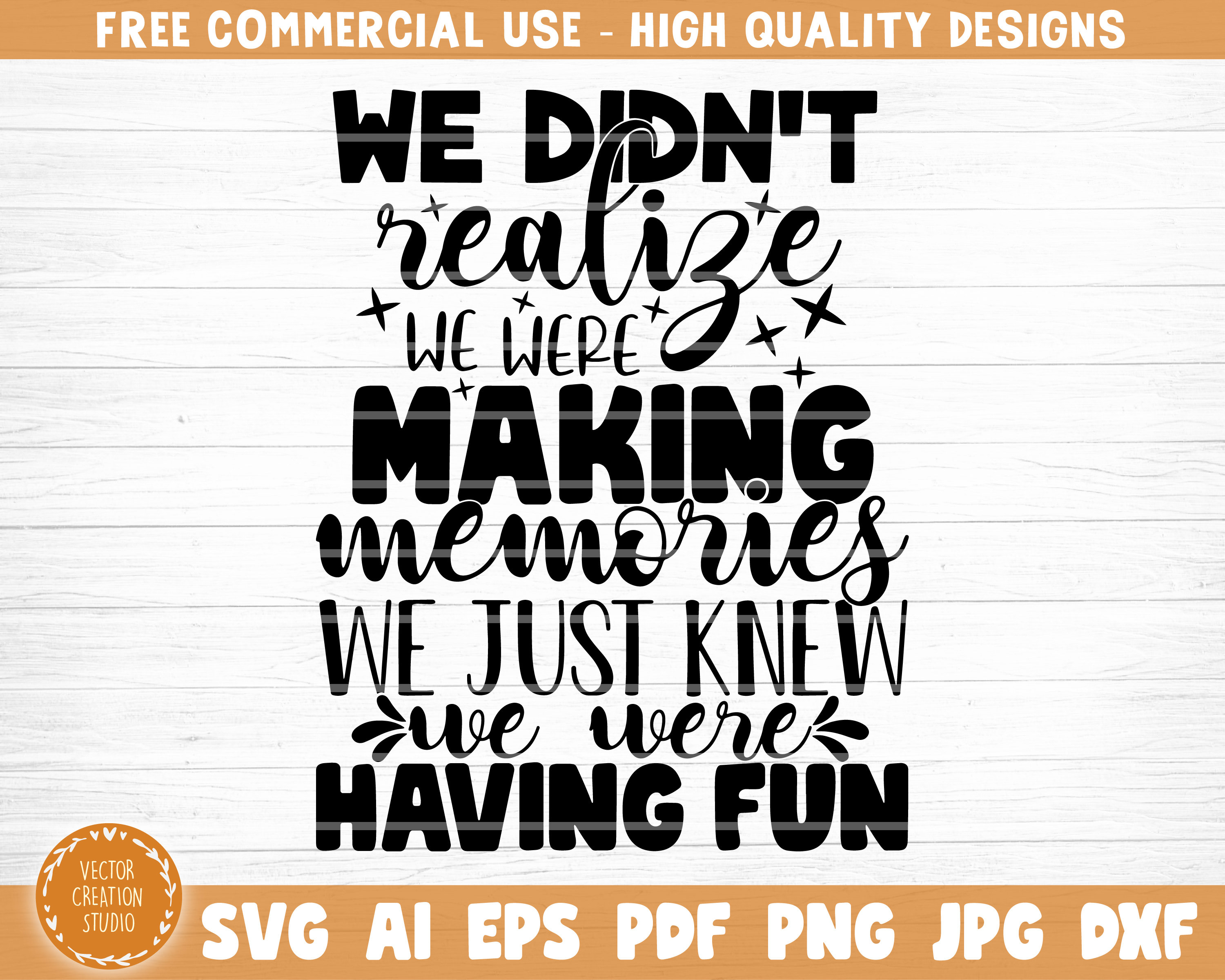 We Didn't Realize We Were Making Memories Svg File Vector | Etsy