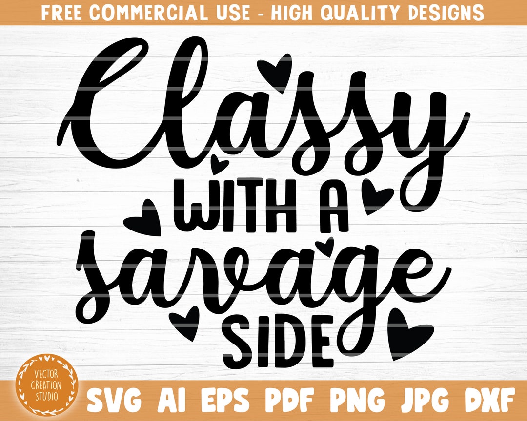 Classy With A Savage Side Svg File Funny Quote Vector - Etsy