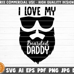 I Love My Bearded Daddy Svg Cut File Commercial Use Etsy